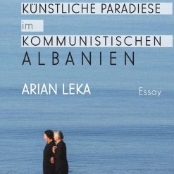 Verbotenes Meer Und Kunstliche Paradiese Im Kommunistischen Albanien