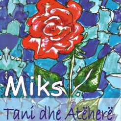 Miks Tani Dhe Atehere