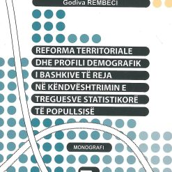 Reforma Territoriale Dhe Profili Demografik I Bashkive Te Reja Ne Kendveshtrimin E Treguesve