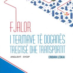 Fjalor I Termave Te Doganes Tregtise Dhe Transportit Anglisht Shqip