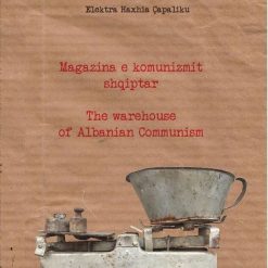 Magazina E Komunizmit Shqiptar The Warehouse Of Albanian Communism