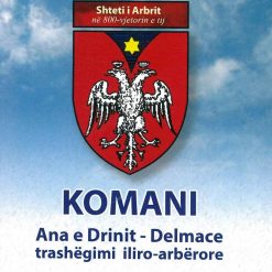 Komani, Ana E Drinit Delmace Trashegimi Iliro Arberore