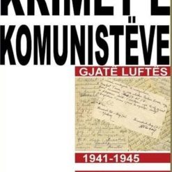Krimet E Komunisteve Gjate Luftes 1941-1945