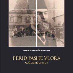 Ferid Pashe Vlora - Nje Jete Shtet