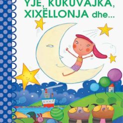 Shume Perralla Me Yje, Kukuvajka, Xixellonja Dhe...