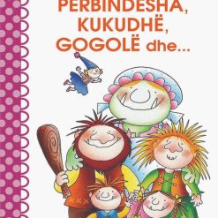 Shume Perralla Me Perbindesha, Kukudhe, Gogole Dhe...