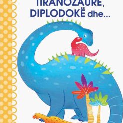 Shume Perralla Me Tiranozaure, Diplodoke Dhe...