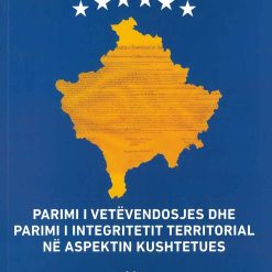Parimi I Vetevendosjes Dhe Parimi I Integritetit Territorial Ne Aspektin Kushtetues