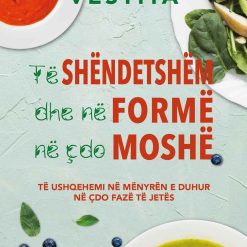Te Shendetshem Dhe Ne Forme Ne Cdo Moshe