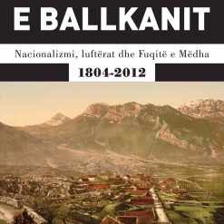 Histori E Ballkanit : Nacionalizmi, Lugterat Dhe Fuqite E Medha