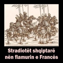 Stradiotet Shqiptare Nen Flamurin E Frances