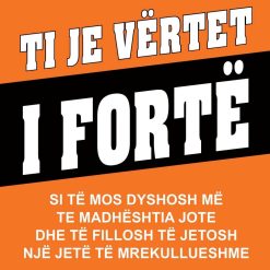 Ti Je Vertet I Forte