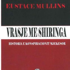 Vrasje Me Shiringa: Historia E Konspiracionit Mjekesor
