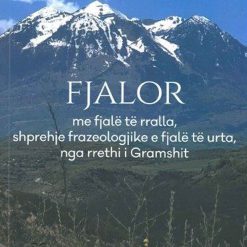 Fjalor Me Fjale Te Rralla, Shprehje Frazeologjike E Fjale Te Urta, Nga Rrethi I Gramshit