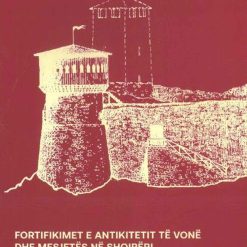 Fortifikimet E Antikitetit Te Vone Dhe Mesjetes Ne Shqiperi