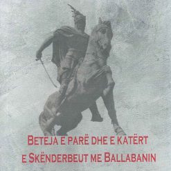 Beteja E Pare Dhe E Katert E Skenderbeut Me Ballabanin