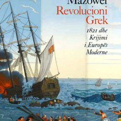 Revolucioni Grek 1821 Dhe Krijimi I Europes Moderne