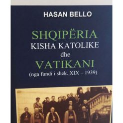 Shqiperia, Kisha Katolike Dhe Vatikani (nga Fundi I Shek.xiX-1939)