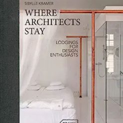 Where Architects Stay - Lodgings For Design Enthusiasts