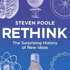 Rethink - The Surprising History Of New Ideas