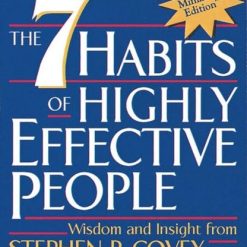 The 7 Habits Of Highly Effective People