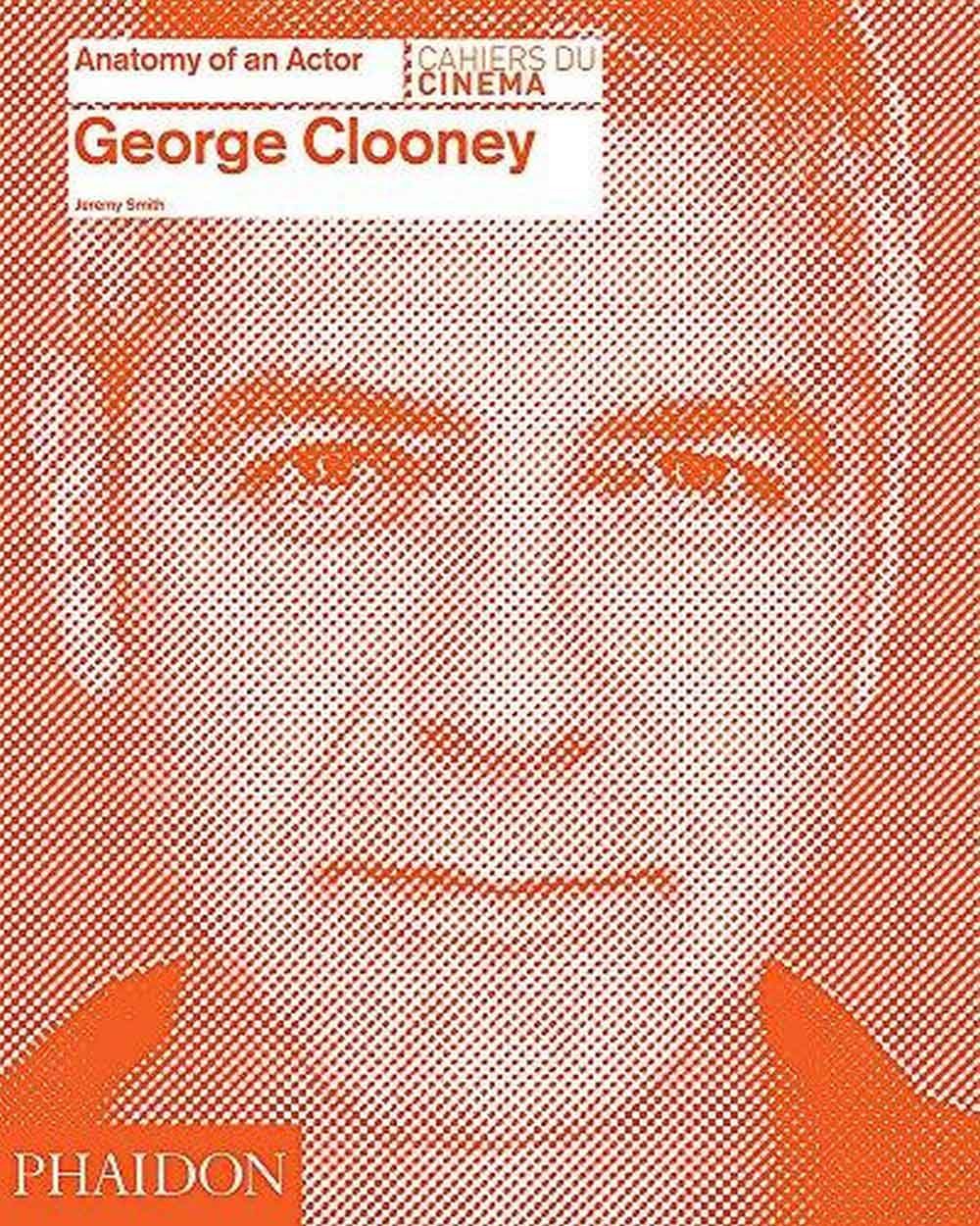 George Clooney Anatomy Of An Actor 1 George Clooney Anatomy Of An Actor