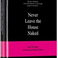 Never Leave The House Naked