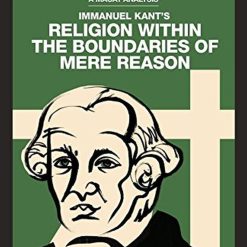 Religion Within The Boundaries Of Mere Reason