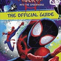 Spider Man Into The Spider Verse - The Official Guide