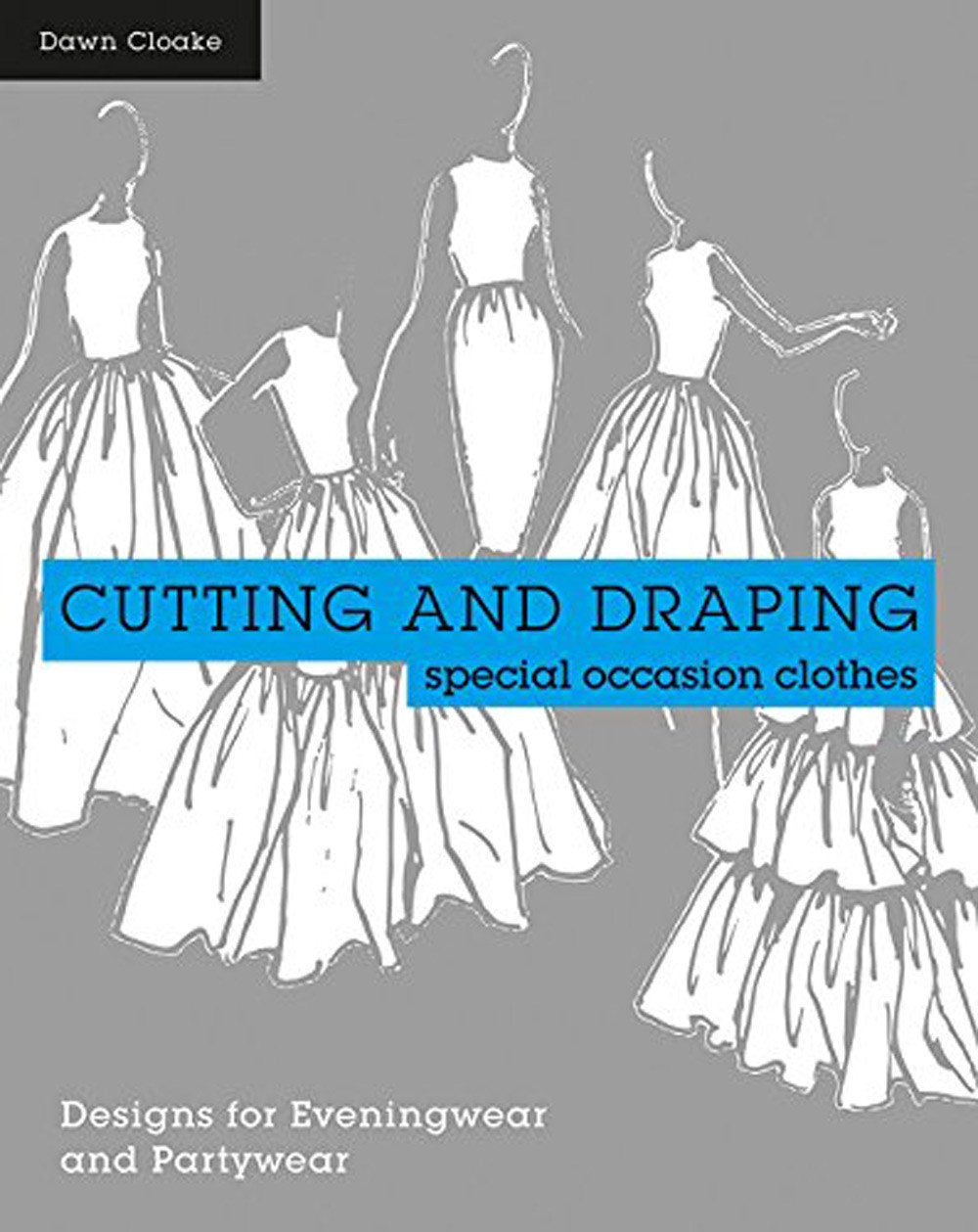 Cutting And Draping - Party And Eveningwear 1 Cutting And Draping - Party And Eveningwear