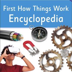 First How Things Work Encyclopedia