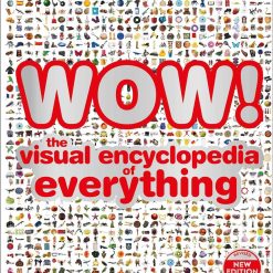Wow! The Visual Encyclopedia Of Evrything