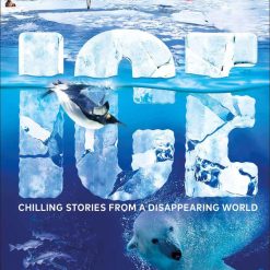Ice - Chilling Stories From A Disappearing World