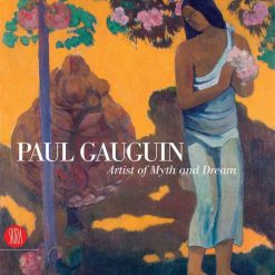 Paul Gauguin - Artist Of Myth And Dream