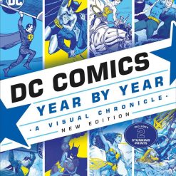 Dc Comics Year By Year - A Visual Chronicle