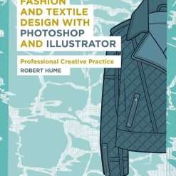 Fashion And Textile Design With Photoshop And Illustrator