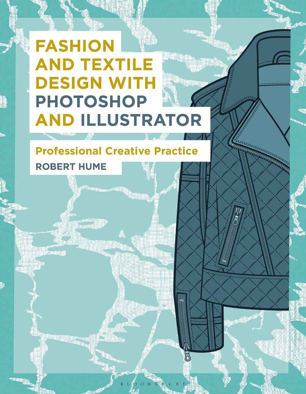Fashion And Textile Design With Photoshop And Illustrator 1 Fashion And Textile Design With Photoshop And Illustrator