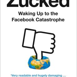 Zucked - Waking Up To The Facebook Catastrophe