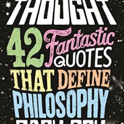 Deep Thought - 42 Fantastic Quotes That Define Philosophy