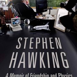 Stephen Hawking - A Memoir Of Friendship And Physics