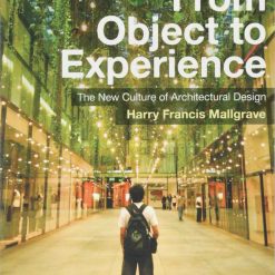 From Object To Experience - The New Culture Of Architectural Design
