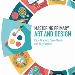 Mastering Primary Art And Design