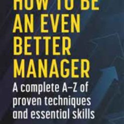How To Be And Even Better Manager