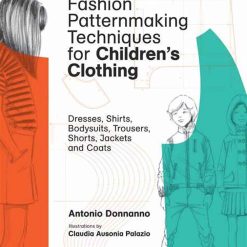 Fashion Patternmaking Techniques For Children's Clothing