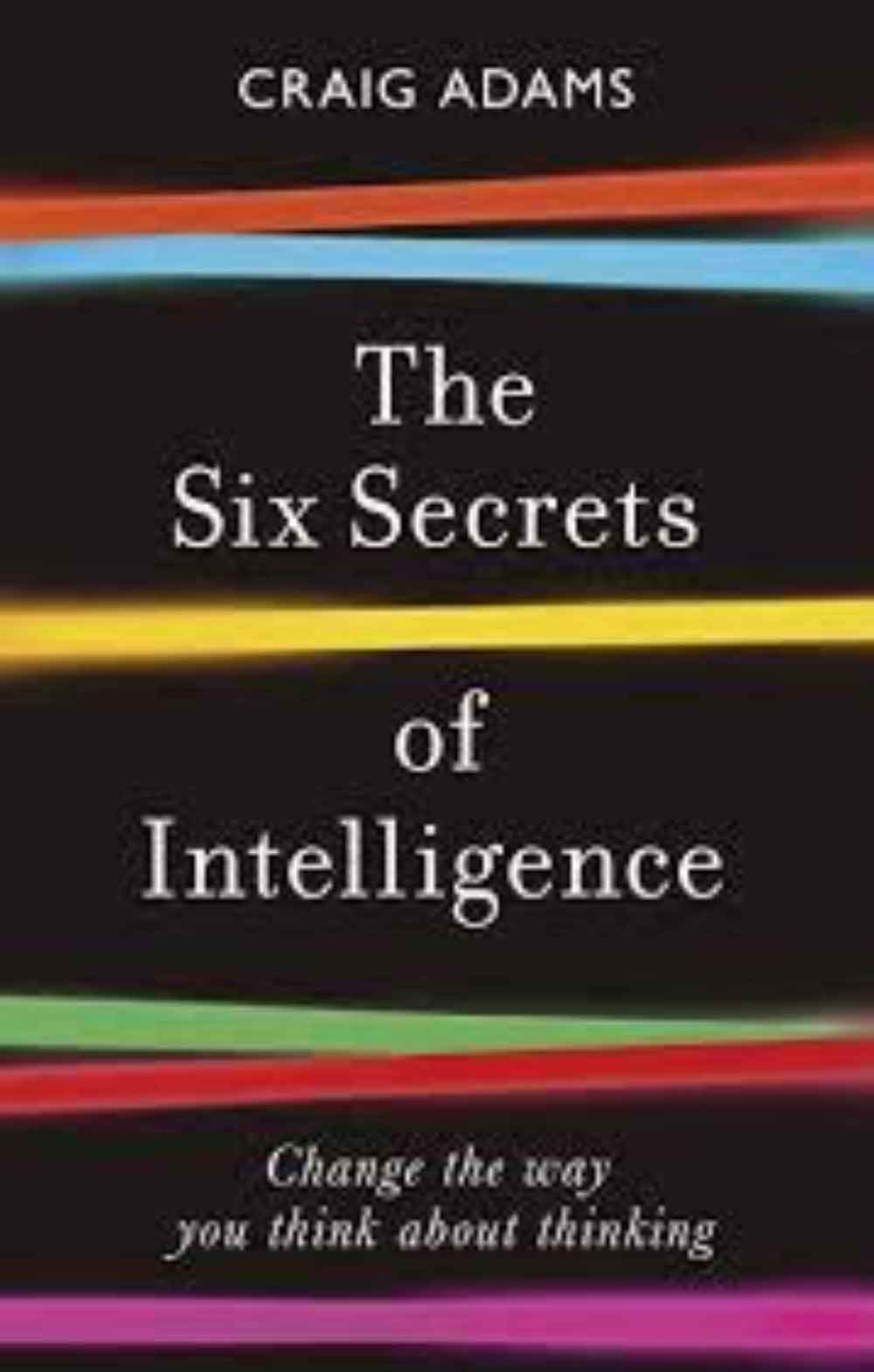 The Six Secrets Of Intelligence 1 The Six Secrets Of Intelligence