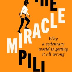 The Miracle Pill - Why A Sedentary World Is Getting It All Wrong