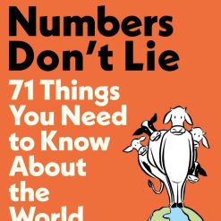 Numbers Don't Lie - 71 Things You Need To Know About The World