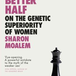 The Better Half - On The Genetic Superiority Of Women