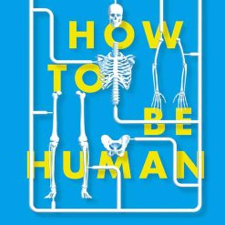 How To Be Human