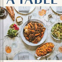 A Table - Recipes For Cooking + Eating The French Way